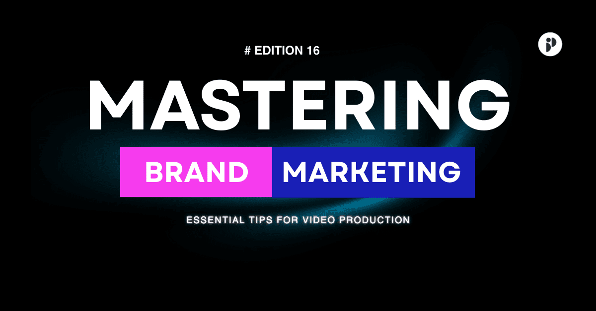 Mastering Brand Marketing Through Video: SaaS & Tech Edition